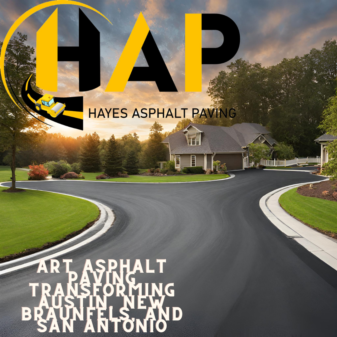 Art Asphalt Paving Transforming Austin, New Braunfels, and San Antonio