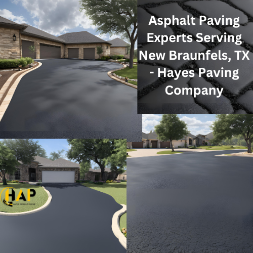 Asphalt Paving Experts Serving New Braunfels, TX – Hayes Paving Company